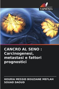 portada Cancro Al Seno: Carcinogenesi, metastasi e fattori prognostici (en Italiano)