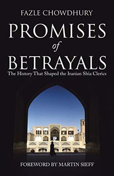 portada Promises of Betrayals: The History That Shaped the Iranian Shia Clerics (en Inglés)