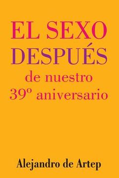 portada Sex After Our 39th Anniversary (Spanish Edition) - El sexo después de nuestro 39° aniversario