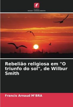 portada Rebelião Religiosa em "o Triunfo do Sol", de Wilbur Smith