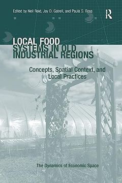portada Local Food Systems in old Industrial Regions: Concepts, Spatial Context, and Local Practices (Dynamics of Economic Space) (en Inglés)