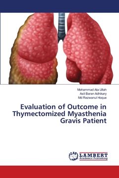 portada Evaluation of Outcome in Thymectomized Myasthenia Gravis Patient (en Inglés)