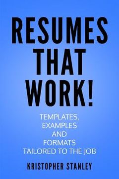 portada Resumes that Work!: Templates, Examples and Formats Tailored to the Job (en Inglés)