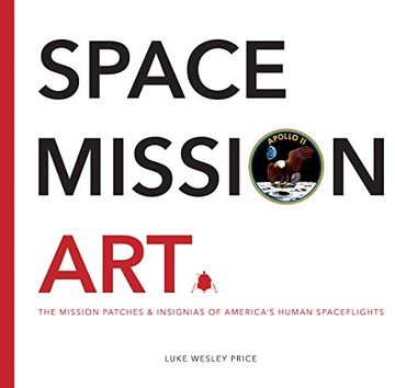 portada Space Mission Art: The Mission Patches & Insignias of America's Human Spaceflights (en Inglés)