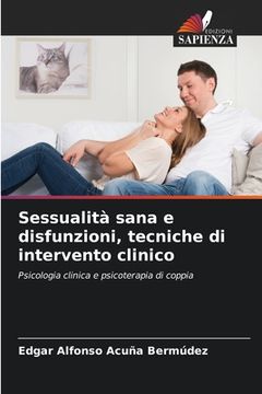 portada Sessualità sana e disfunzioni, tecniche di intervento clinico (en Italiano)