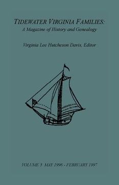 portada Tidewater Virginia Families: A Magazine of History and Genealogy, Volume 5, May 1996-Feb 1997