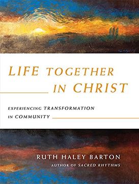 portada +Life Together in Christ: Experiencing Transformation in Community
