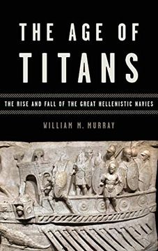 portada The age of Titans: The Rise and Fall of the Great Hellenistic Navies (Onassis Series in Hellenic Culture) (en Inglés)