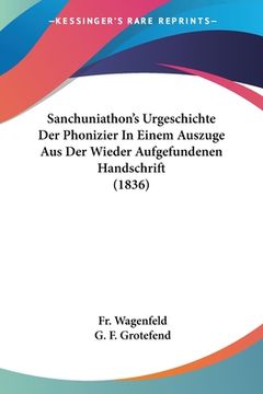 portada Sanchuniathon's Urgeschichte Der Phonizier In Einem Auszuge Aus Der Wieder Aufgefundenen Handschrift (1836) (in German)