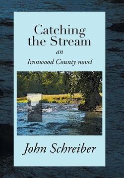 portada Catching the Stream: An Ironwood County Novel (in English)