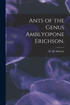 portada Ants of the Genus Amblyopone Erichson. (in English)