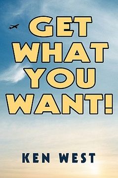 portada get what you want!: workbook to reactivate your passion for life, find your purpose and achieve your dreams (en Inglés)