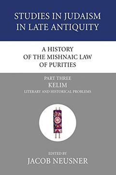 portada a history of the mishnaic law of purities: part 3: kelim: literary and historical problems