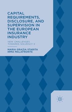 portada Capital Requirements, Disclosure, and Supervision in the European Insurance Industry: New Challenges Towards Solvency II