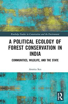 portada A Political Ecology of Forest Conservation in India (Routledge Studies in Conservation and the Environment) (en Inglés)