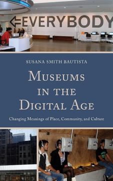portada Museums in the Digital Age: Changing Meanings of Place, Community, and Culture (en Inglés)