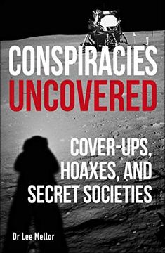 portada Conspiracies Uncovered: Cover-Ups, Hoaxes and Secret Societies (True Crime Uncovered) 