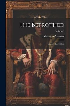 portada The Betrothed: A new Translation; Volume 1 (en Inglés)
