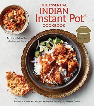 portada The Essential Indian Instant pot Cookbook: Authentic Flavors and Modern Recipes for Your Electric Pressure Cooker (in English)
