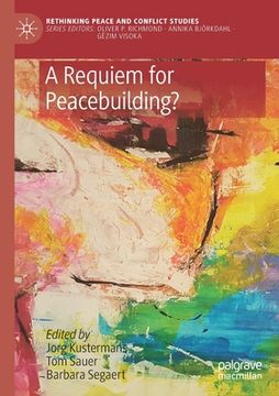 portada A Requiem for Peacebuilding? (en Inglés)