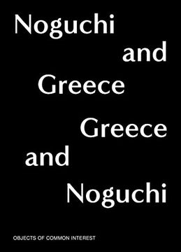 portada Noguchi and Greece, Greece and Noguchi: Objects of Common Interest (in English)
