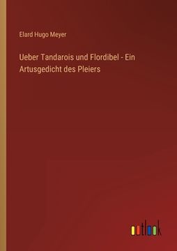 portada Ueber Tandarois und Flordibel - Ein Artusgedicht des Pleiers (en Alemán)