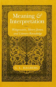 portada Meaning and Interpretation: Wittgenstein, Henry James, and Literary Knowledge (en Inglés)