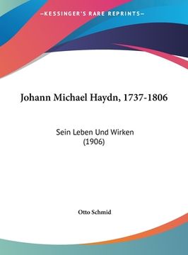 portada Johann Michael Haydn, 1737-1806: Sein Leben Und Wirken (1906) (en Alemán)