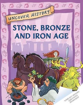 portada Uncover History: Stone, Bronze and Iron age (Paperback)