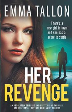 portada Her Revenge: An Absolutely Gripping and Gritty Crime Thriller About Betrayal, Revenge and Family Secrets (en Inglés)