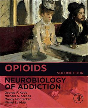 portada Opioids: Neurobiology of Addiction (Vol 4) (Volume 4) (Neurobiology of Addiction Series, Volume 4) (in English)