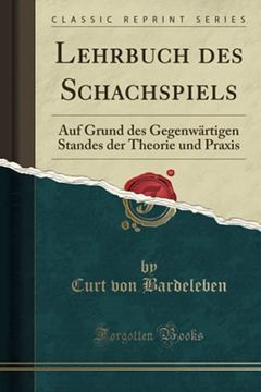 portada Lehrbuch des Schachspiels: Auf Grund des Gegenwärtigen Standes der Theorie und Praxis (en Alemán)