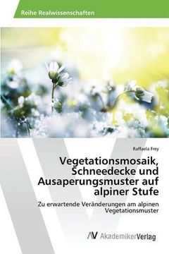 portada Vegetationsmosaik, Schneedecke und Ausaperungsmuster auf alpiner Stufe