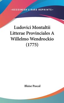 portada Ludovici Montaltii Litterae Provinciales A Willelmo Wendrockio (1775) (in Latin)