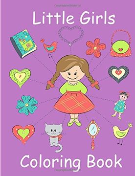 portada Little Girls Coloring Book: Coloring Book for Toddler Girls: Toddler Coloring Book With Cute Pictures for Little Girls to Color (Coloring Books for Toddlers) (en Inglés)