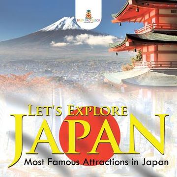 portada Let's Explore Japan (Most Famous Attractions in Japan) (en Inglés)