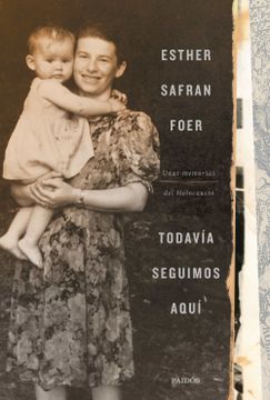 portada Todavia Seguimos Aqui: Unas Memorias del Holocausto (in Spanish)