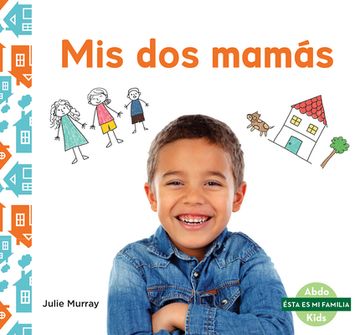 portada MIS DOS Mamás (My Two Moms) (in Spanish)