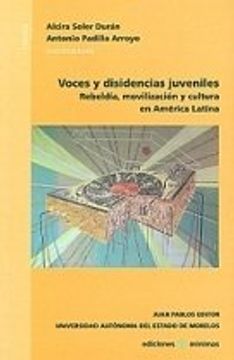 portada Voces y Disidencias Juveniles Rebeldía, Movilización y Cultura en América Latina (in Spanish)