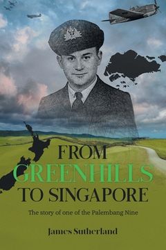 portada From Greenhills to Singapore: The story of one of the Palembang Nine (en Inglés)