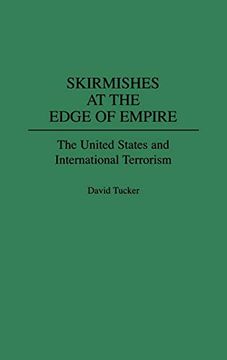 portada Skirmishes at the Edge of Empire: The United States and International Terrorism (Collection) 