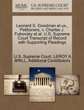 portada leonard s. goodman et ux., petitioners, v. charles j. futrovsky et al. u.s. supreme court transcript of record with supporting pleadings