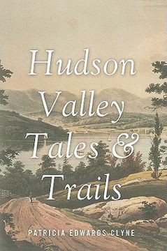 Hudson Valley Tales & Trails (en Inglés)