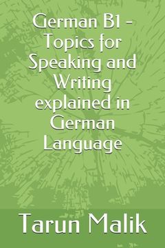 portada German B1 - Topics for Speaking and Writing explained in German Language (en Alemán)