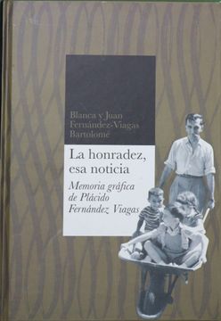 portada La Honradez, esa Noticia Memoria Gráfica de Plácido Fernández Viagas