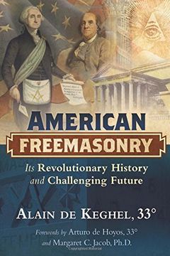 portada American Freemasonry: Its Revolutionary History and Challenging Future (en Inglés)
