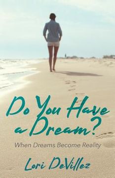 portada Do You Have a Dream?: When Dreams Become Reality (en Inglés)