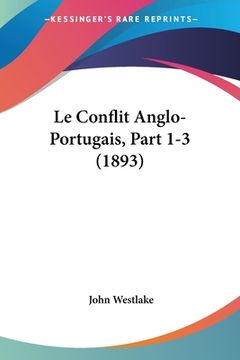 portada Le Conflit Anglo-Portugais, Part 1-3 (1893) (en Francés)