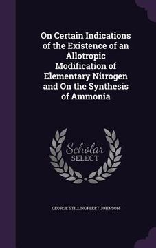 portada On Certain Indications of the Existence of an Allotropic Modification of Elementary Nitrogen and On the Synthesis of Ammonia (en Inglés)