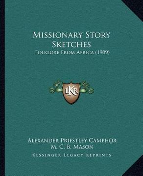 portada missionary story sketches: folklore from africa (1909)